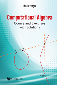 Hardcover Computational Algebra: Course and Exercises with Solutions Book