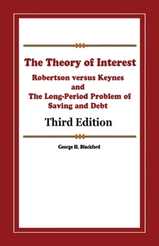 The Theory of Interest: Robertson versus Keynes and The Long-Period Problem of Saving and Debt