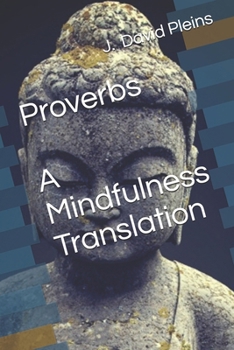 Proverbs: A Mindfulness Translation