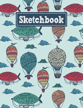 Paperback Sketchbook: 8.5 x 11 Notebook for Creative Drawing and Sketching Activities with Vintage Hot Air Balloon Themed Cover Design Book
