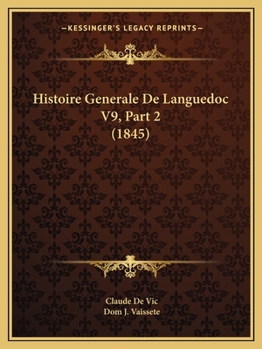 Paperback Histoire Generale De Languedoc V9, Part 2 (1845) [French] Book