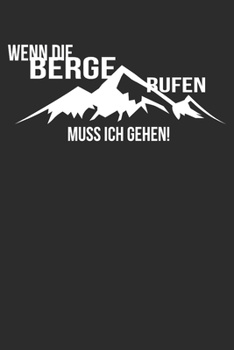 enn die berge rufen muss ich gehen: 6x9 Zoll (ca. DIN A5) 110 Seiten Liniert I Notebook Notizbuch Tagebuch College Journal I Skiing I Skifahrer I ... Berge I Apres Ski I Alpen I (German Edition)