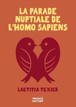 Paperback La parade nuptiale de l'Homo sapiens (French Edition) [French] Book