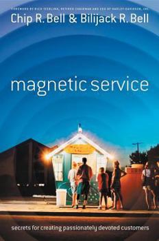 Hardcover Magnetic Service: Secrets for Creating Passionately Devoted Customers Book