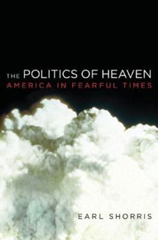 Hardcover The Politics of Heaven: America in Fearful Times Book