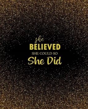 She Believed She Could So She Did: Lined Journal, Diary, Notebook | Watercolor Flowers, 7.5 x 9.25 | Empty Journals to Write In for Girls and Women