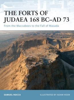 Paperback The Forts of Judaea 168 BC-Ad 73: From the Maccabees to the Fall of Masada Book