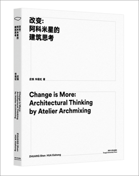 Paperback Change Is More: Architectural Thinking by Atelier Archmixing Book