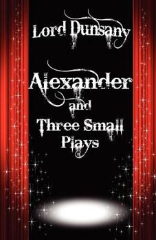 Paperback Alexander and Three Small Plays Book