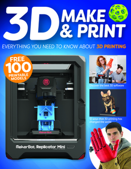 Paperback 3D Make & Print: Everything You Need to Know about 3D Printing Book