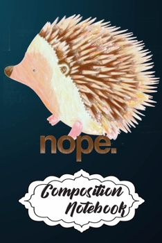 Composition Notebook: 110 Blank Lined Papers - 6x9 Personalized Customized Hedgehog Composition Notebook Journal Gift For Hedgehog Lovers