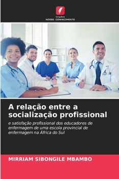 Paperback A relação entre a socialização profissional [Portuguese] Book