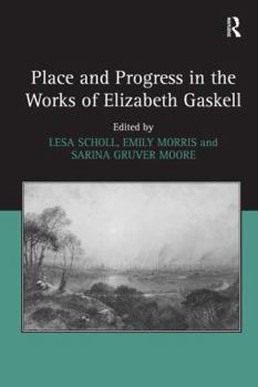 Hardcover Place and Progress in the Works of Elizabeth Gaskell Book
