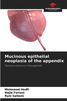 Paperback Mucinous epithelial neoplasia of the appendix Book