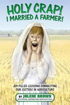 Paperback Holy Crap! I Married a Farmer! Book
