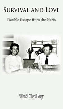 Survival and Love: Double Escape from the Nazis