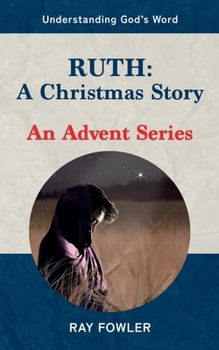 Paperback Ruth: A Christmas Story: An Advent Series (Understanding God's Word) Book