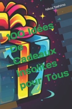 Paperback 100 Idées De Cadeaux Insolites pour Tous [French] Book