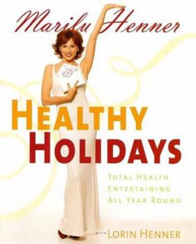 Hardcover Healthy Holidays: Total Health Entertaining All Year Round Book