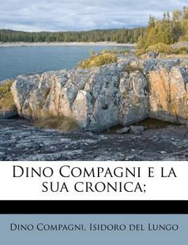 Paperback Dino Compagni E La Sua Cronica; [Italian] Book