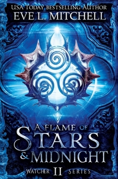 A Flame of Stars & Midnight: The Watcher Series - Book #2 of the Watcher