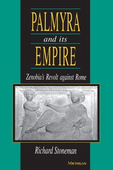 Paperback Palmyra and Its Empire: Zenobia's Revolt Against Rome Book