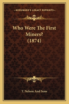 Paperback Who Were The First Miners? (1874) Book