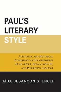 Paul's Literary Style: A Stylistic and Historical Comparison of II Corinthians 1116-1213, Romans 89-39, and Philippians 32-413