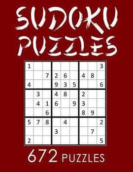 Sudoku: 670+ Random Difficulty Sudoku Puzzles: Master Sudoku With 672 Random Difficulty Sudoku Puzzles