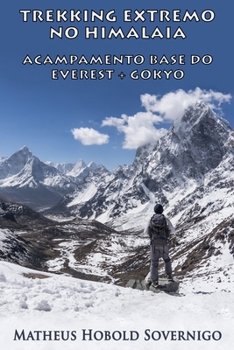 Paperback Trekking Extremo no Himalaia: Acampamento Base do Everest + Gokyo [Portuguese] Book