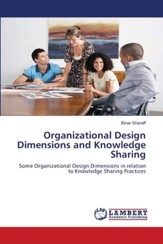 Paperback Organizational Design Dimensions and Knowledge Sharing Book