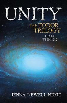 Unity: The Todor Trilogy, Book Three - Book #3 of the Todor Trilogy