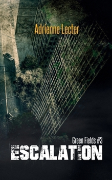 Escalation - Book #3 of the Green Fields