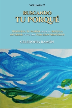 Paperback Buscando tu porqué: Despierta tu pasión, sigue tu brújula interior y vive una vida con propósito [Spanish] Book