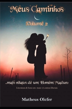 Paperback Meus Caminhos - Volume 2: Mais relatos de um homem maduro [Portuguese] Book