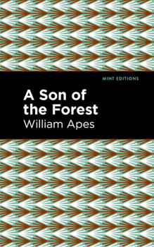 Paperback A Son of the Forest: The Experience of William Apes Book