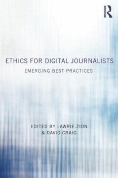 Paperback Ethics for Digital Journalists: Emerging Best Practices Book