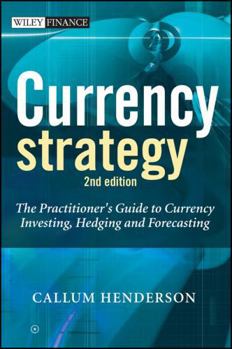 Currency Strategy: A Practitioner's Guide to Currency Trading, Hedging and Forecasting