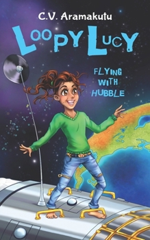 Loopy Lucy: Flying with Hubble - Book  of the Loopy Lucy