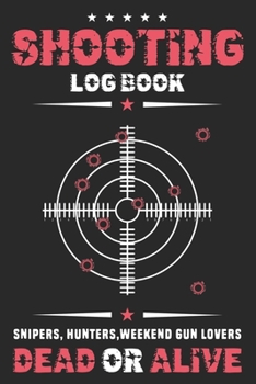 Paperback Shooting Log Book: Handloading Logbook, Target, Target Diagrams, Range Shooting Book, Shooting Data Book, shooting log book Notebook Book