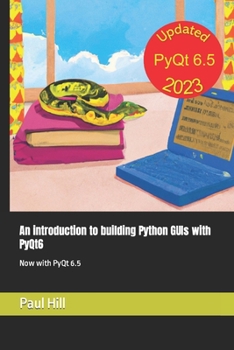 Paperback An introduction to building Python GUIs with PyQt6: Now with PyQt 6.5 Book