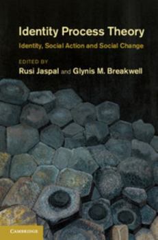 Identity Process Theory: Identity, Social Action and Social Change