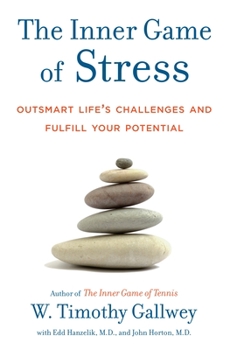 The Inner Game of Stress: Outsmart Life's Challenges and Fulfill Your Potential - Book  of the Inner Game