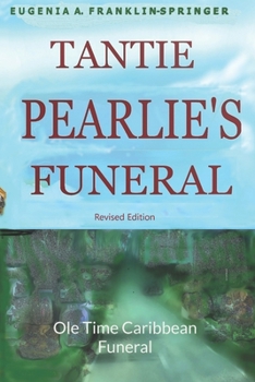 Paperback Tantie Pearlie's Funeral, Revised Edition: Ole Time Caribbean Funeral Book