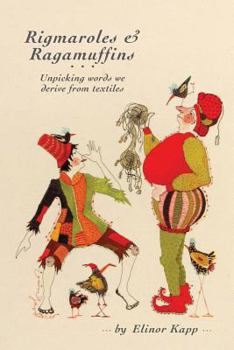 Paperback Rigmaroles and Ragamuffins: Unpicking Words we Derive from Textiles Book
