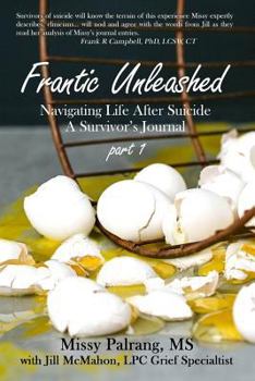 Paperback Frantic Unleashed: Navigating Life After Suicide - A Survivors Journal Book