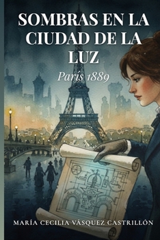 Paperback Sombras En La Ciudad de la Luz: Paris 1889 [Spanish] Book