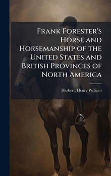 Hardcover Frank Forester's Horse and Horsemanship of the United States and British Provinces of North America Book