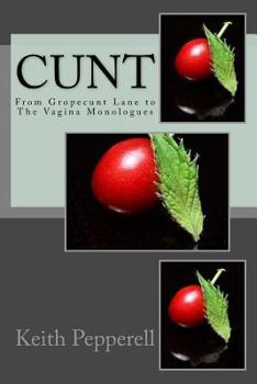 Paperback Cunt: From Gropecunt Lane to The Vagina Monologues Book