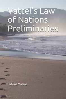 Paperback Vattel's Law of Nations Preliminaries Book